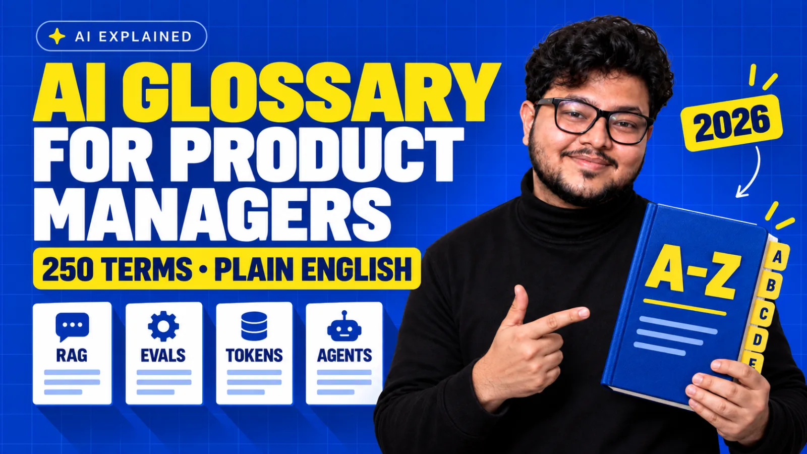AI Glossary for Product Managers: 250 Terms Explained in Plain English (2026)