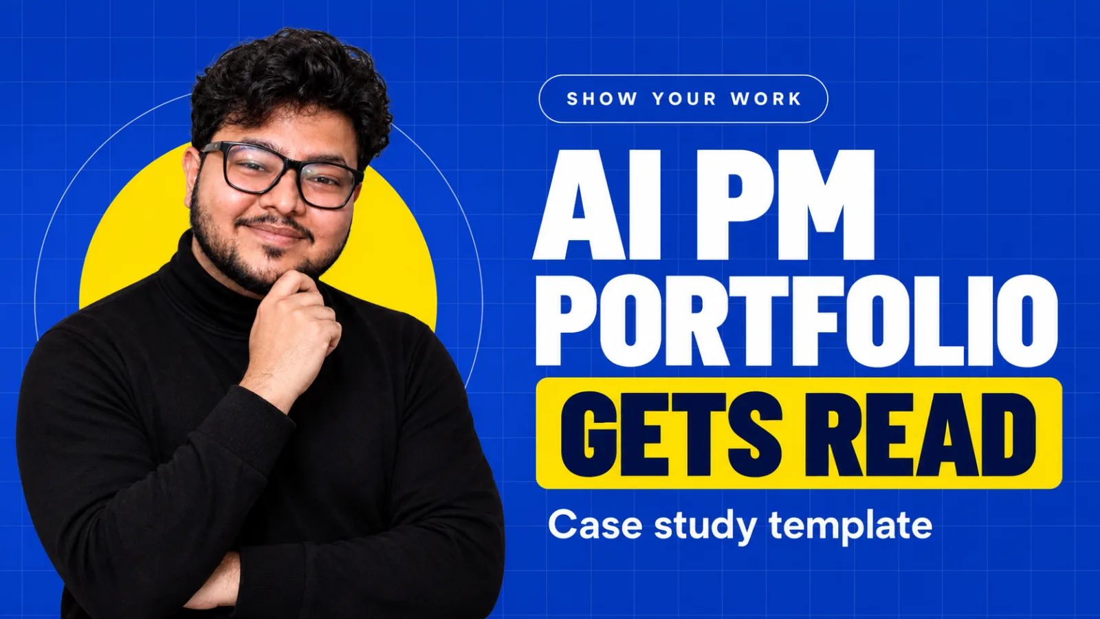 How to build an AI Product Manager portfolio that gets read (with case study template)