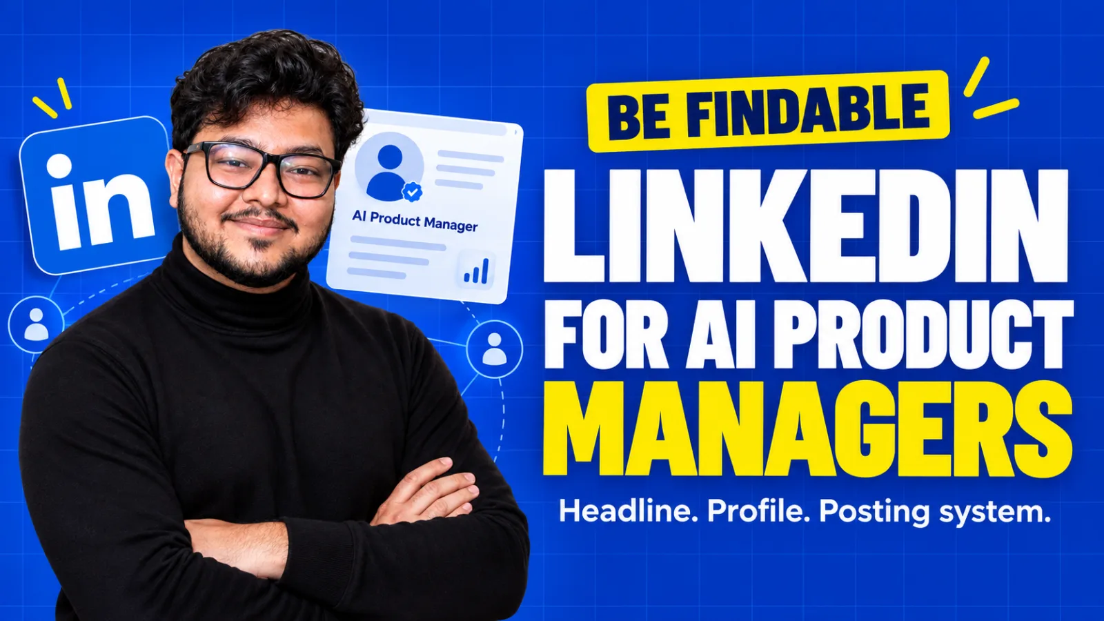 LinkedIn for AI Product Managers: headline examples, profile setup, and a weekly posting system